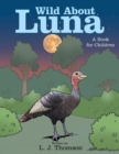 Image for Wild About Luna : A Book for Children