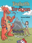 Image for Duluth the Dragon : Duluth Learns to Paint