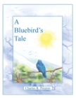 Image for A Bluebird&#39;s Tale