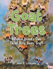 Image for Goat Trees : Dauphin Island&#39;s Own Three Billy Goats Gruff