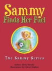 Image for Sammy Finds Her Fuel : The Sammy Series