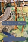 Image for We Built the Bridge