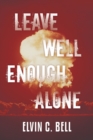 Image for Leave Well Enough Alone
