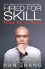 Image for Hired for Skill Fired By Culture: Career Strategies for Chinese International Scholars