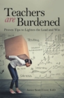 Image for Teachers Are Burdened: Proven Tips to Lighten the Load and Win