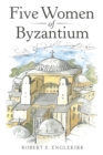 Image for Five Women of Byzantium