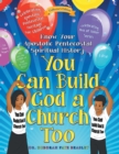 Image for You Can Build God a Church Too: Celebrating Men of Honor Series: Know Your Apostolic Pentecostal Spiritual History