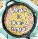 Image for What&#39;s in Nonna&#39;s Frittata?