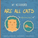 Image for My Neighbors Are All Cats : Missing Key