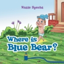 Image for Where Is Blue Bear?