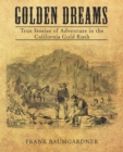 Image for Golden Dreams: True Stories of Adventure in the California Gold Rush