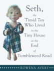 Image for Seth, the Timid Toy: Who Lived in the Tiny House at the End of Tumbleweed Road