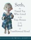 Image for Seth, the Timid Toy : Who Lived in the Tiny House at the End of Tumbleweed Road