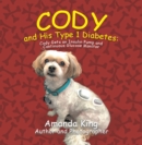 Image for Cody and His Type 1 Diabetes:: Cody Gets an Insulin Pump and Continuous Glucose Monitor
