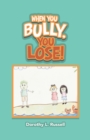 Image for When You Bully, You Lose!