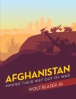 Image for Afghanistan: Mining Their Way Out of War