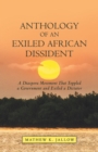 Image for Anthology of an Exiled African Dissident: A Diaspora Movement That Toppled a Government and Exiled a Dictator