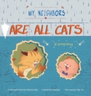 Image for My Neighbors Are All Cats : Camping