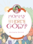 Image for Mommy - Where&#39;s God?