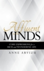 Image for Affluent Minds: Core Expressions for a Rich and Wonderful Life