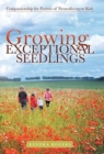 Image for Growing Exceptional Seedlings : Companionship for Parents of Neurodivergent Kids