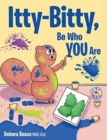 Image for Itty-Bitty, Be Who You Are