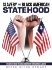 Image for Slavery and Black American Statehood : The Creation of a Black American Homeland in Liberia
