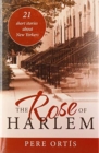 Image for The Rose of Harlem : 21 Short Stories About New Yorkers