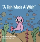 Image for &quot;A Fish Made a Wish&quot;