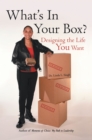 Image for What&#39;s in Your Box?: Designing the Life You Want