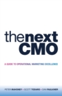 Image for The Next Cmo : A Guide to Operational Marketing Excellence