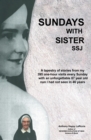 Image for Sundays With Sister Ssj: A Tapestry of Stories from My 395 One-Hour Visits Every Sunday With an Unforgettable 87 Year Old Nun I Had Not Seen in 46 Years