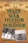 Image for Hate the War Honor the Soldier: Lessons from Vietnam