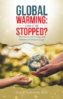 Image for Global Warming: Can It Be Stopped?: The Science, Psychology, and Morality of Climate Change