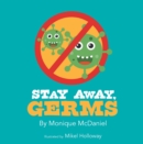 Image for Stay Away, Germs