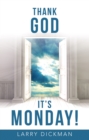 Image for Thank God It&#39;s Monday!