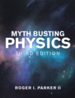 Image for Myth Busting Physics: Third Edition