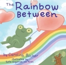 Image for The Rainbow Between