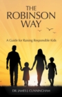 Image for Robinson Way : A Guide For Raising Responsible Kids