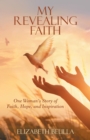 Image for My Revealing Faith: One Woman&#39;s Story of Faith, Hope, and Inspiration