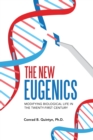 Image for New Eugenics: Modifying Biological Life in the Twenty-First Century