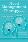 Image for Need Management Therapy (Nmt) : A New Science of Love, Intimacy, and Relationships