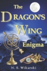 Image for The Dragon&#39;s Wing Enigma : Arkana Archaeology Mystery Thriller Series #3