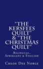 Image for &quot;The Kersfees Quilt&quot; &amp; &quot;The Christmas Quilt&quot; : Bilingual, Afrikaans &amp; English