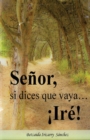 Image for Senor, si dices que vaya... !Ire!