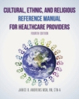 Image for Cultural, Ethnic, and Religious Reference Manual for Healthcare Providers