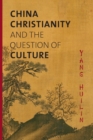 Image for China, Christianity &amp; the question of culture