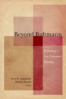 Image for Beyond Bultmann : Reckoning a New Testament Theology