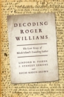 Image for Decoding Roger Williams : The Lost Essay of Rhode Island&#39;s Founding Father