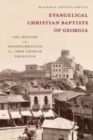 Image for Evangelical Christian Baptists of Georgia: the history and transformation of a free church tradition